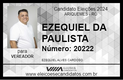 Candidato EZEQUIEL DA PAULISTA 2024 - ARIQUEMES - Eleições