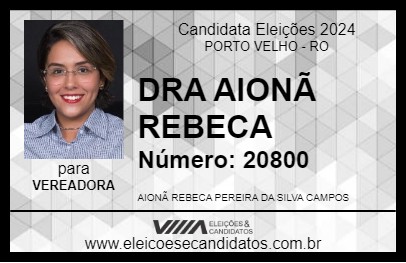 Candidato DRA AIONÃ REBECA 2024 - PORTO VELHO - Eleições