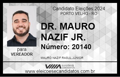 Candidato DR. MAURO NAZIF JR. 2024 - PORTO VELHO - Eleições