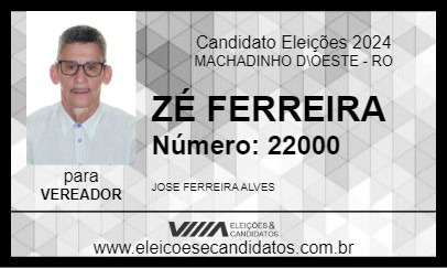 Candidato ZÉ FERREIRA 2024 - MACHADINHO D\OESTE - Eleições