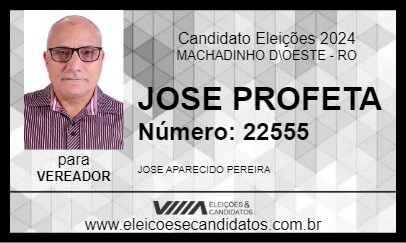 Candidato JOSE PROFETA 2024 - MACHADINHO D\OESTE - Eleições