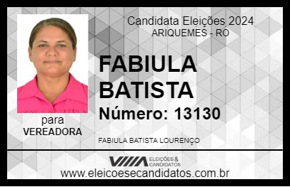 Candidato FABIULA BATISTA 2024 - ARIQUEMES - Eleições