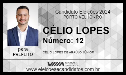 Candidato CÉLIO LOPES 2024 - PORTO VELHO - Eleições