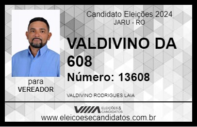 Candidato VALDIVINO DA 608 2024 - JARU - Eleições