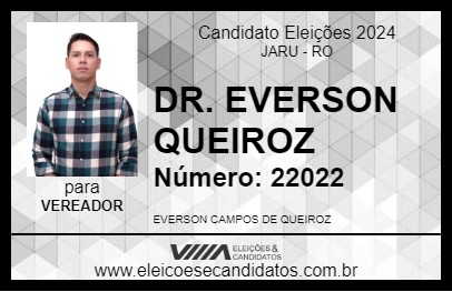 Candidato DR. EVERSON QUEIROZ 2024 - JARU - Eleições