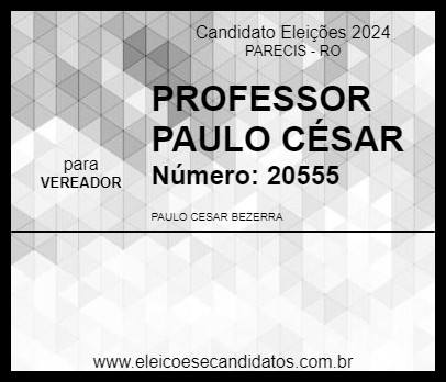 Candidato PROFESSOR PAULO CÉSAR 2024 - PARECIS - Eleições