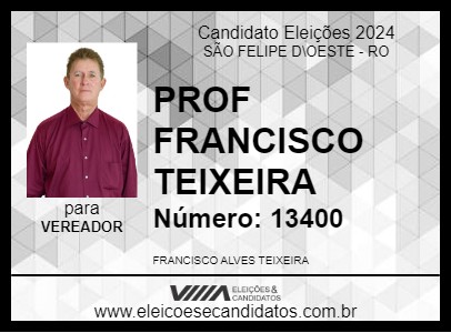 Candidato PROF FRANCISCO TEIXEIRA 2024 - SÃO FELIPE D\OESTE - Eleições