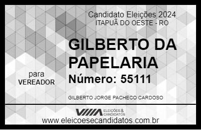 Candidato GILBERTO DA PAPELARIA 2024 - ITAPUÃ DO OESTE - Eleições