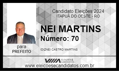 Candidato NEI MARTINS 2024 - ITAPUÃ DO OESTE - Eleições