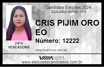 Candidato CRIS PIJIM ORO EO 2024 - GUAJARÁ-MIRIM - Eleições