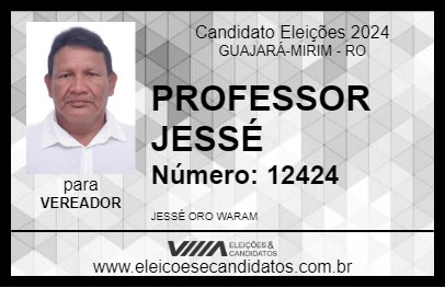 Candidato PROFESSOR JESSÉ 2024 - GUAJARÁ-MIRIM - Eleições