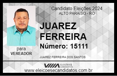 Candidato JUAREZ FERREIRA 2024 - ALTO PARAÍSO - Eleições