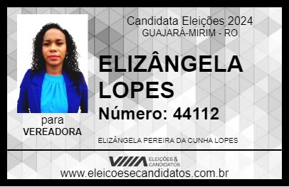 Candidato ELIZÂNGELA LOPES 2024 - GUAJARÁ-MIRIM - Eleições