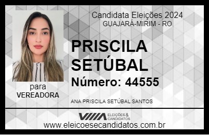 Candidato PRISCILA SETÚBAL 2024 - GUAJARÁ-MIRIM - Eleições