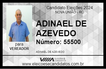 Candidato ADINAEL DE AZEVEDO 2024 - NOVA UNIÃO - Eleições