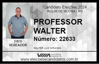 Candidato PROFESSOR WALTER 2024 - ROLIM DE MOURA - Eleições