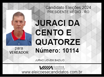 Candidato JURACI DA CENTO E QUATORZE 2024 - PRESIDENTE MÉDICI - Eleições