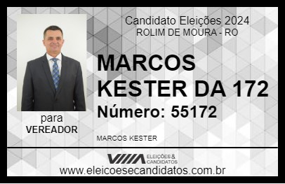 Candidato MARCOS KESTER DA 172 2024 - ROLIM DE MOURA - Eleições