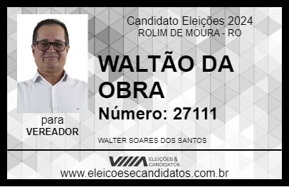 Candidato WALTÃO DA OBRA 2024 - ROLIM DE MOURA - Eleições