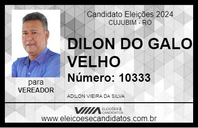 Candidato DILON DO GALO VELHO 2024 - CUJUBIM - Eleições