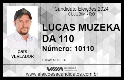 Candidato LUCAS MUZEKA DA 110 2024 - CUJUBIM - Eleições