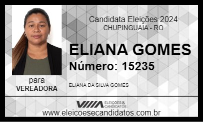 Candidato ELIANA GOMES 2024 - CHUPINGUAIA - Eleições