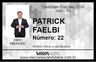 Candidato PATRICK FAELBI 2024 - JARU - Eleições