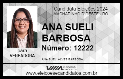 Candidato ANA SUELI BARBOSA 2024 - MACHADINHO D\OESTE - Eleições