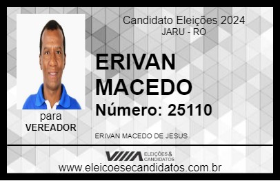 Candidato ERIVAN MACEDO 2024 - JARU - Eleições