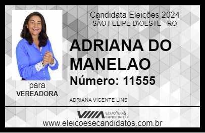 Candidato ADRIANA DO MANELAO 2024 - SÃO FELIPE D\OESTE - Eleições