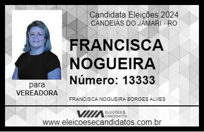 Candidato FRANCISCA NOGUEIRA 2024 - CANDEIAS DO JAMARI - Eleições