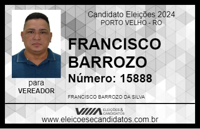 Candidato FRANCISCO BARROZO 2024 - PORTO VELHO - Eleições