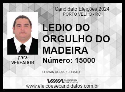 Candidato LEDIO DO ORGULHO DO MADEIRA 2024 - PORTO VELHO - Eleições