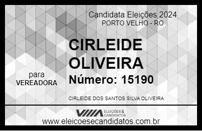 Candidato CIRLEIDE OLIVEIRA 2024 - PORTO VELHO - Eleições