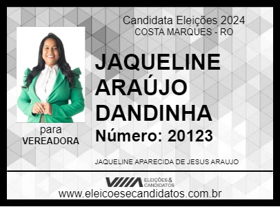 Candidato JAQUELINE ARAÚJO DANDINHA 2024 - COSTA MARQUES - Eleições