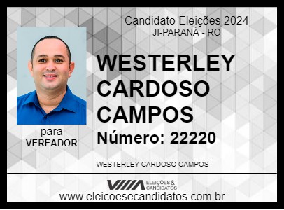 Candidato WESTERLEY CARDOSO CAMPOS 2024 - JI-PARANÁ - Eleições