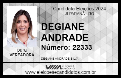 Candidato DEGIANE ANDRADE 2024 - JI-PARANÁ - Eleições