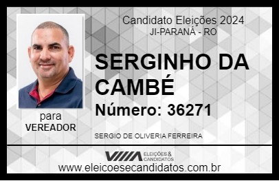 Candidato SERGINHO DA CAMBÉ 2024 - JI-PARANÁ - Eleições