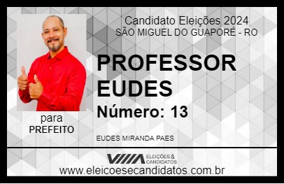 Candidato PROFESSOR EUDES 2024 - SÃO MIGUEL DO GUAPORÉ - Eleições