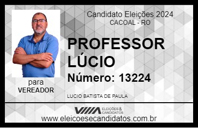 Candidato PROFESSOR LÚCIO 2024 - CACOAL - Eleições