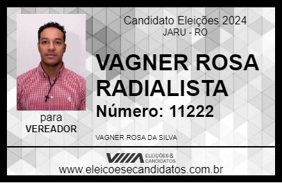 Candidato VAGNER ROSA RADIALISTA 2024 - JARU - Eleições