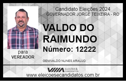 Candidato VALDO DO RAIMUNDO 2024 - GOVERNADOR JORGE TEIXEIRA - Eleições