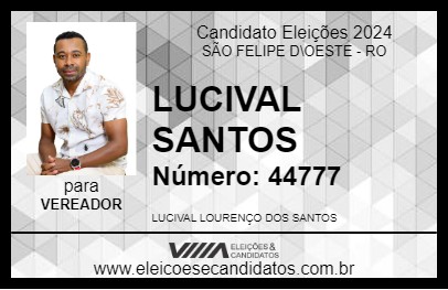 Candidato LUCIVAL SANTOS 2024 - SÃO FELIPE D\OESTE - Eleições