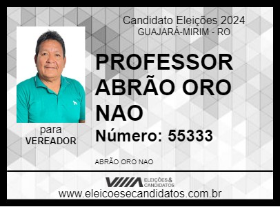 Candidato PROFESSOR ABRÃO ORO NAO 2024 - GUAJARÁ-MIRIM - Eleições