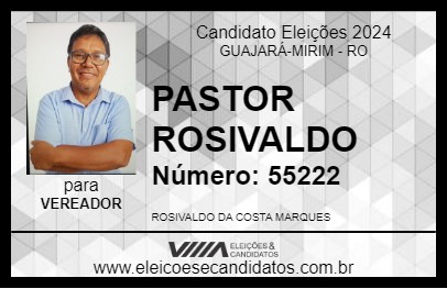 Candidato PASTOR ROSIVALDO 2024 - GUAJARÁ-MIRIM - Eleições