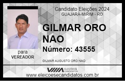 Candidato GILMAR ORO NAO 2024 - GUAJARÁ-MIRIM - Eleições