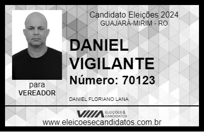 Candidato DANIEL VIGILANTE 2024 - GUAJARÁ-MIRIM - Eleições