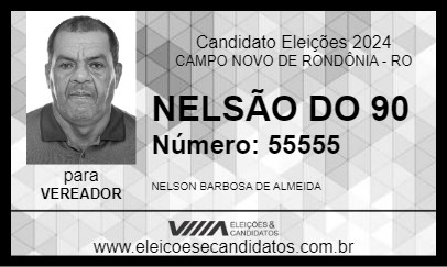 Candidato NELSÃO DO 90 2024 - CAMPO NOVO DE RONDÔNIA - Eleições