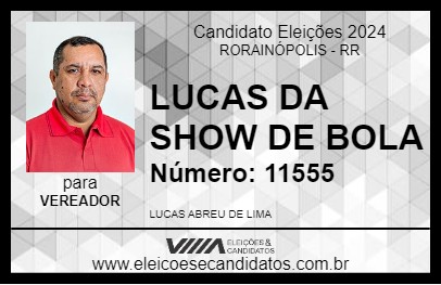 Candidato LUCAS DA SHOW DE BOLA 2024 - RORAINÓPOLIS - Eleições