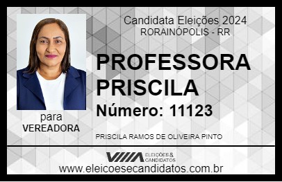 Candidato PROFESSORA PRISCILA 2024 - RORAINÓPOLIS - Eleições